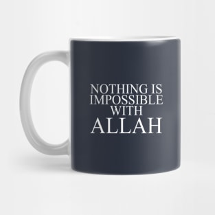 Nothing is impossible with Allah Mug